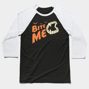 Vampire Bite Me - Funny Halloween Vampire Fangs Baseball T-Shirt